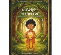 The Weight of a Secret: A Krishna Values Story About Truthfulness (Gita Inspired Children Stories)