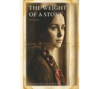 THE WEIGHT OF A STONE: A Confession of Love, War, and Redemption