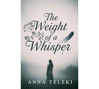 The weight of a whisper
