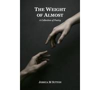 The Weight of Almost: A Collection of Poetry (The Aftermath Sequence)