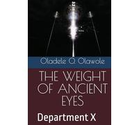 THE WEIGHT OF ANCIENT EYES: Department X
