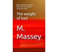 The weight of bad: Why negative thoughts feel true, and how to interrupt them. (The interruption series)