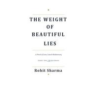 The Weight of Beautiful Lies: A Novel of Love, Loss & Rediscovery