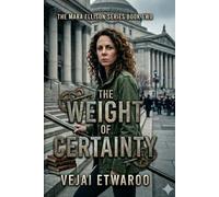 The Weight Of Certainty: The Mara Ellison Series Book Two