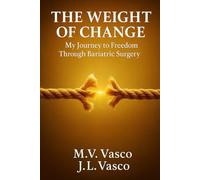 The Weight of Change: My Journey to Freedom Through Bariatric Surgery