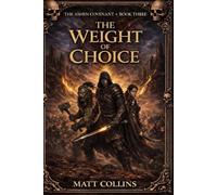 The Weight of Choice: The Ashen Covenant Book Three