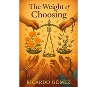 The Weight of Choosing: A Death with Dignity Novel