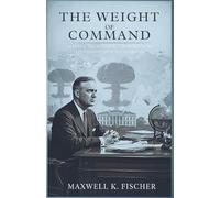 The Weight of Command: Harry S. Truman and the Burden of Leadership in a Nuclear Age