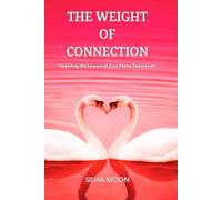 The Weight of Connection: Unveiling the Lessons of Twin Flame Separation: 1 (Twin Flame Separation Lessons)