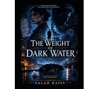 The Weight of Dark Water