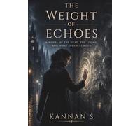 THE WEIGHT OF ECHOES: The Dead, the Living, and What Surfaces Hold