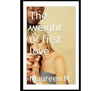The weight of first love