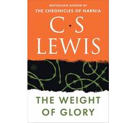 The Weight of Glory: And Other Addresses: No. 15 (Collected Letters of C.S. Lewis)