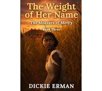 The Weight of Her Name: The Measure of Mercy