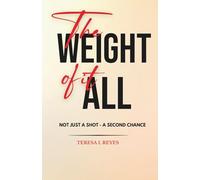 The Weight of It All: Not Just a Shot - A Second Chance