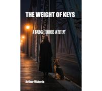 The Weight of Keys: A Bridge Tenders Mystery (The Bridge Tenders Mysteries)
