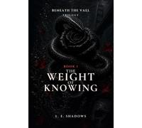 The Weight of Knowing (Beneath the Vael)