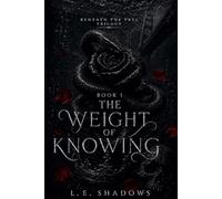 The Weight of Knowing (Beneath the Vael)