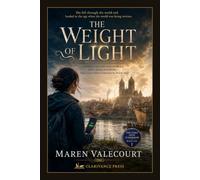 The Weight of Light: Stranded a thousand years in the past with a dying smartphone - The Light From Tomorrow, Book One