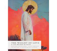 The Weight of Love: A Life Walked in Faith (Sanctified Souls)