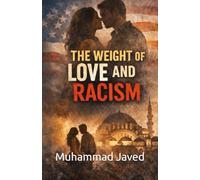 The Weight of Love and Racism: Can Love Overcome the Barriers of Hate?