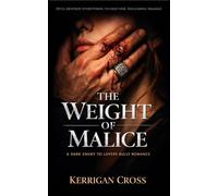 The Weight of Malice: A Dark Enemies-to-Lovers Romance (The Gilded Scars)