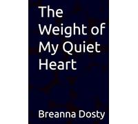 The Weight of My Quiet Heart