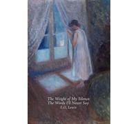 The Weight of My Silence: Words I'll Never Say