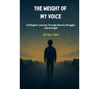The Weight of My Voice: A Refugee’s Journey Through Silence, Struggle, and Strength