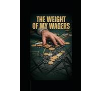 The Weight of My Wagers: A Father’s Confession of Addiction, Regret, and the Debt He Owes His Daughter