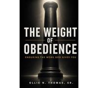“The Weight of Obedience”: Enduring the Work God Gives You, (“Transformed”)