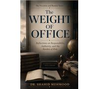 The Weight of Office: Reflections on Responsibility, Authority, and the Burden of Role (The Vocation and Burden Series)