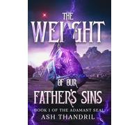 The Weight of our Fathers Sins (The Adamant Seal)