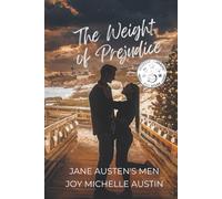 The Weight of Prejudice: A Christian Romance of Second Chances, Family, and Faith (Jane Austen's Men)