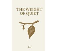 The Weight of Quiet (The Stillness Series)