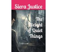 The Weight of Quiet Things