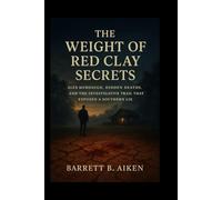 The Weight of Red Clay Secrets: Alex Murdaugh, Hidden Deaths, and the Investigative Trail That Exposed a Southern Lie