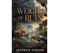 The Weight of Ruin: 2 (The Unmade Courts)