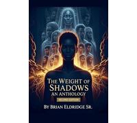 The Weight of Shadows: An Anthology (Second Edition): 1