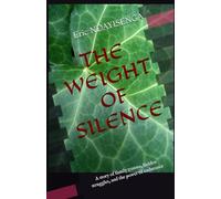 THE WEIGHT OF SILENCE: A story of family trauma, hidden struggles, and the power of endurance