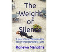 The Weight of Silence: A story of Love, Timing and the cost of Understanding too Late