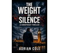 The Weight of Silence: Power. Money. Secrecy. One man stands between them (The Palermo Files)