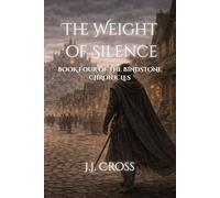 The Weight of Silence: The Bindstone Chronicles - Book Four
