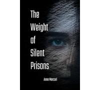 The Weight of Silent Prisons