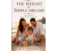 The Weight of Simple Dreams: Love, Work, and the Right Timing of Things