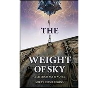 The Weight of Sky: What holds us to the earth is not gravity. It is each other.