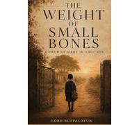 The weight of small bones: A promise made in solitude