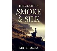 The Weight of Smoke & Silk