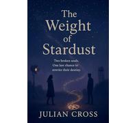 The Weight of Stardust.: 3 (The Unwritten Hearts)