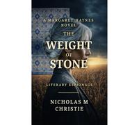 The Weight Of Stone: A Margaret Haynes Novel